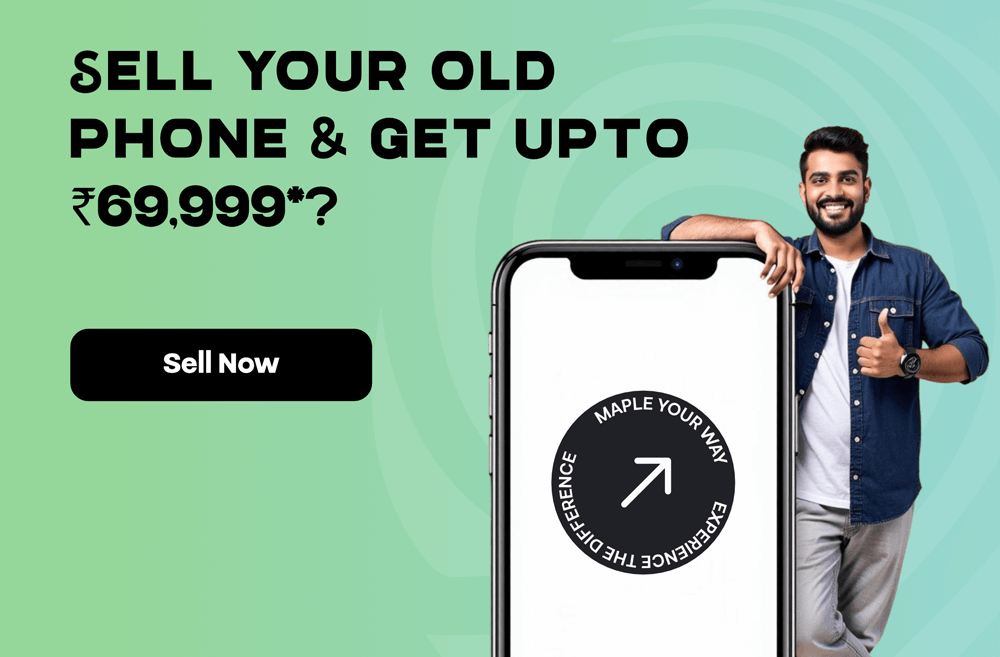 Sell Your Old Phone & get upto rs69,999*
